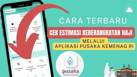 Cara Cek Estimasi Keberangkatan Haji Melalui Aplikasi Pusaka Youtube