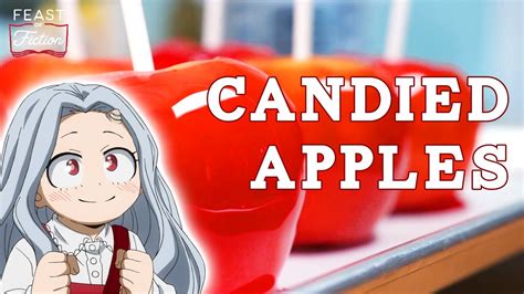 How To Make Candied Apples From My Hero Academia Feast Of Fiction