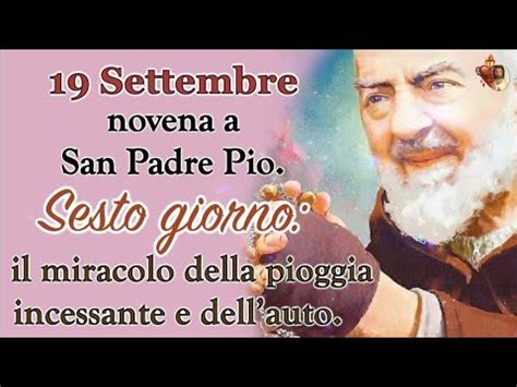 19 Settembre Novena A San Padre Pio Sesto Giorno Il Miracolo Della