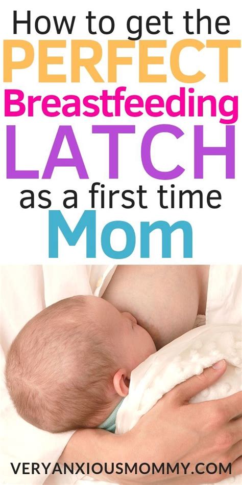 9 Steps To Achieve The Perfect Breastfeeding Latch Very Anxious Mommy