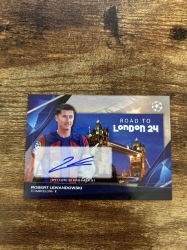 2023 24 Topps UEFA Road To London Robert Lewandowski Auto Soccer FC