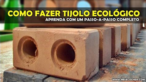 Como Fazer Tijolos Ecologicos Tijolo Ecol Gico Bloco De Cimento