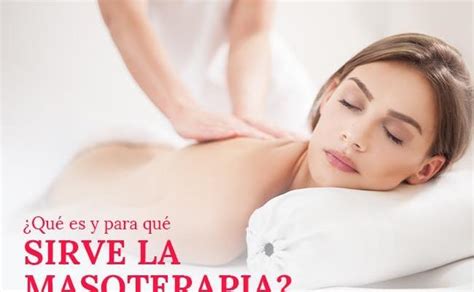 Qu Es Y Para Qu Sirve La Masoterapia Aprende Institute