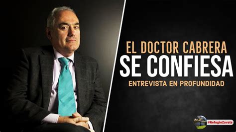 Programa El Doctor Cabrera Se Confiesa Entrevista En Profundidad