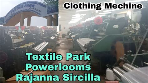 Textile Park Powerlooms Rajanna Sircilla Textiles In Telangana YouTube