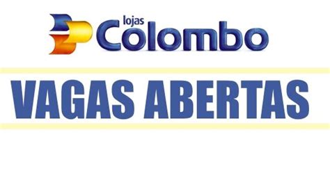 Vagas Abertas Lojas Colombo Trabalhe Conosco Ief Not Cias