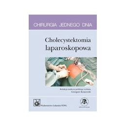 Cholecystektomia Laparoskopowa Chirurgia Jednego Dnia Krasowski PZWL