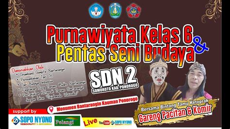 Live Purnawiyata Kelas Dan Pagelaran Seni Budaya Sdn Somoroto Kab