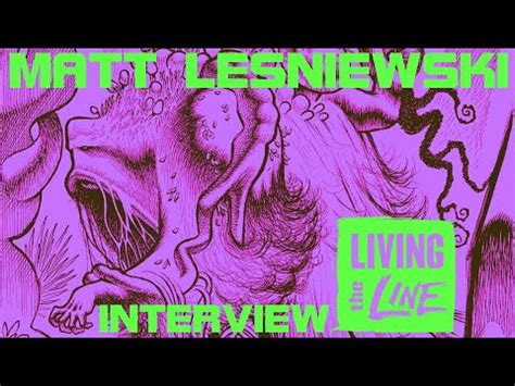 Matt Lesniewski Interview Youtube