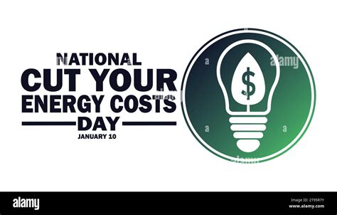 National Cut Your Energy Costs Day January Holiday Concept