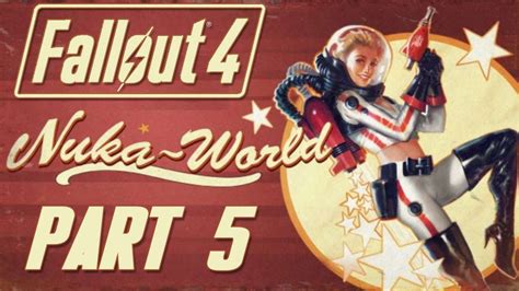 Fallout Nuka World Dlc Let S Play Part Dry Rock Gulch