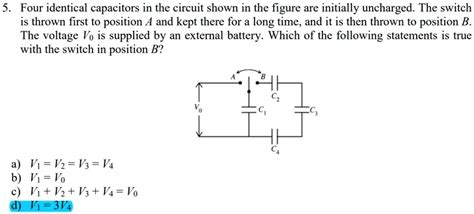 Four Identical Capacitors In The Circuit Shown In The Figure Are