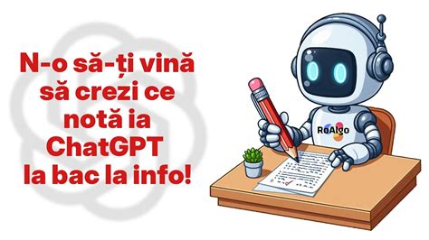 N O Sa Ti Vina Sa Crezi Ce Nota Ia Chatgpt La Bac La Info Youtube