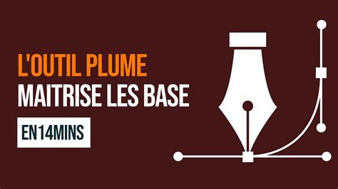 Maîtrisez les Bases de l Outil Plume Tutoriel pour Débutants YouTube