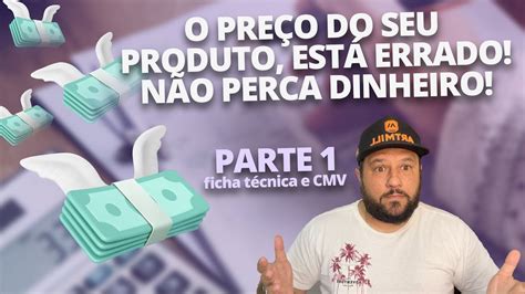 Como precificar seu produto PARTE 1 CMV e Ficha Técnica YouTube