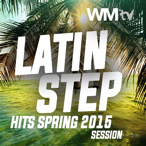 Latin Step Hits Spring Session Minutes Non Stop Mixed