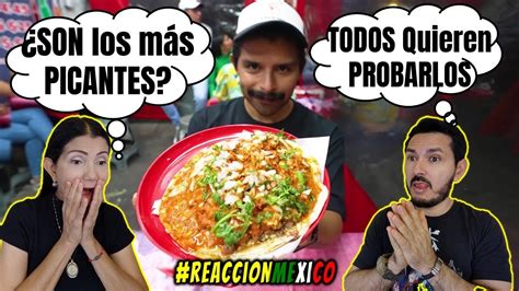 Reaccionamos A Los Tacos M S Picantes De La Cdmx La Garnacha Que