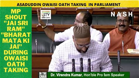 Asaduddin Owaisi Takes Oath In Lok Sabha Allahu Akber Jai Bhim In