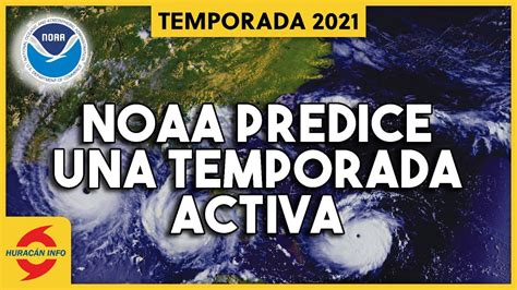 Noaa Pronostica Una Temporada De Huracanes 2021 Más Activa De Lo Normal Youtube