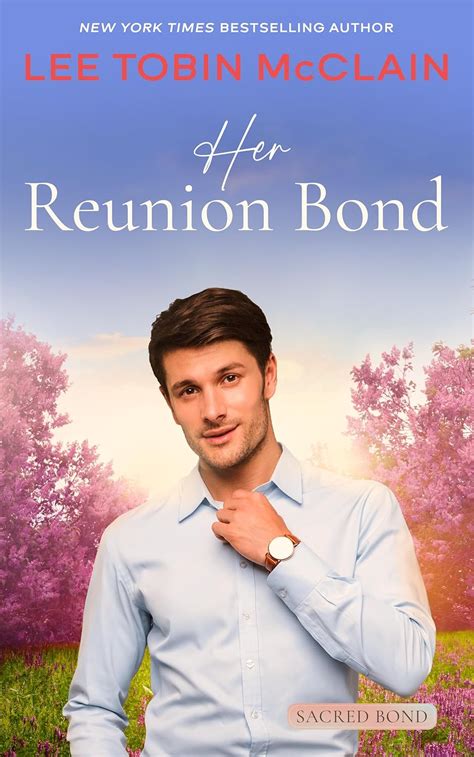 Her Reunion Bond Christian Romance Sacred Bond Series