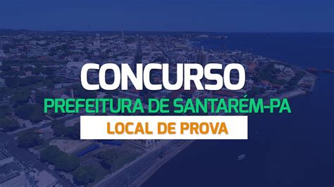 Concurso Santarém PA aplica provas no dia 21 Veja como consultar o local