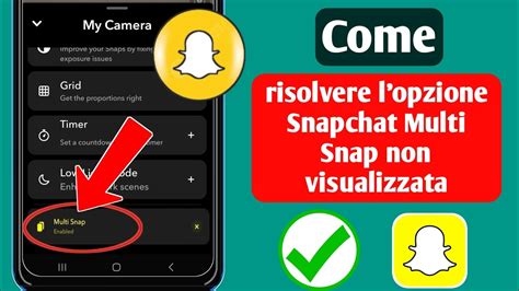 Come Risolvere Il Problema L Opzione Snapchat Multi Snap Non Viene