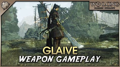 Wo Long Fallen Dynasty Glaive Weapon Gameplay Youtube