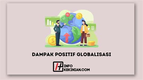 Wow 10 Dampak Positif Globalisasi Yang Mengubah Dunia