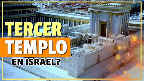 Habr Un Tercer Templo En Jerusal N De Los Ltimos Tiempos Youtube