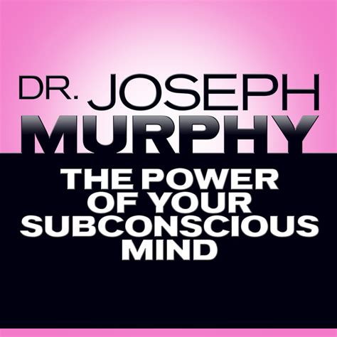 The Power Of Your Subconscious Mind Audiobook Dr Joseph Murphy