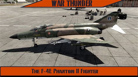 War Thunder The F E Phantom Ii Fighter Youtube