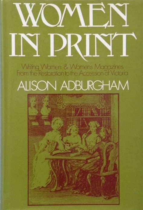 Women In Print Writing Women And Women S Magazines From The Restoration To The Accession Of