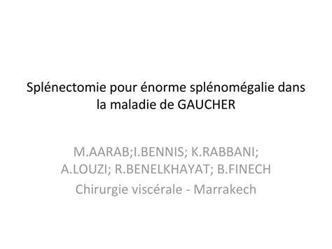 Splénectomie Pour énorme Splénomégalie Dans La Maladie De Gaucher Ppt