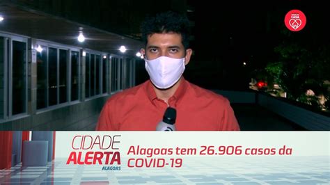 Alagoas Tem 26 906 Casos Da COVID 19 848 Mortes Registradas YouTube