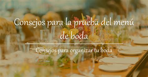 Consejos Para La Prueba Del Men De Boda Restaurante El Lomo