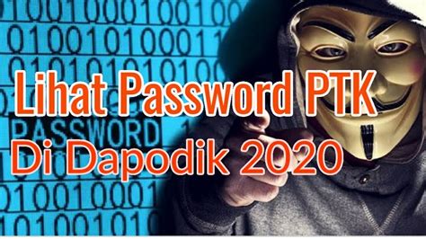 Cara Mudah Melihat Password Akun Ptk Di Dapodik Youtube