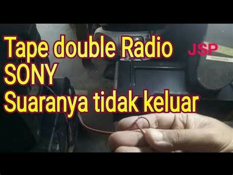 Tape Doble Radio Sony Tidak Keluar Suaranya Vlog Youtube