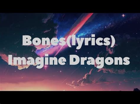 Bones Song Lyrics Imagine Dragons YouTube