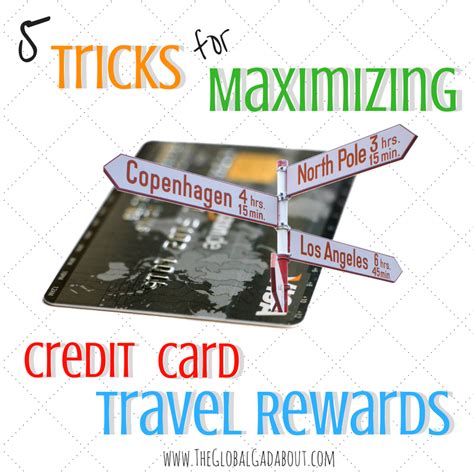 5 Tricks for Maximizing Credit Card Travel Rewards - The Global Gadabout