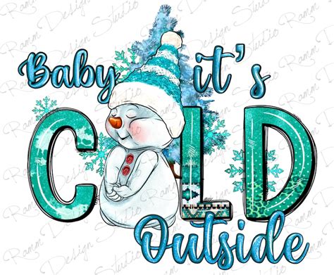 Baby Its Cold Outside Png Sublimation Designchristmas Etsy