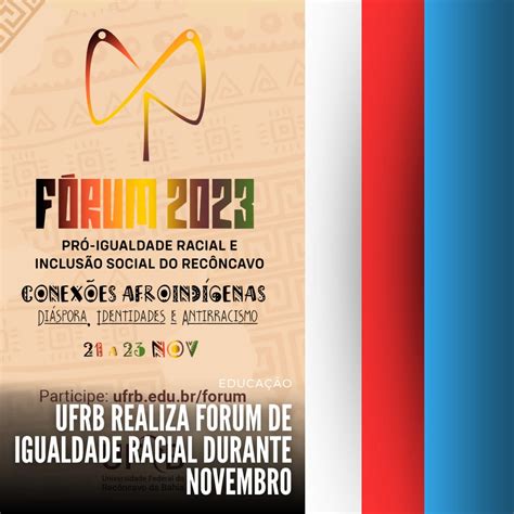 Ufrb Realiza F Rum Pr Igualdade Racial E Inclus O Social Do Rec Ncavo