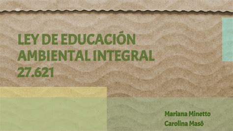 Ley De Educación Ambiental Integral 27 621