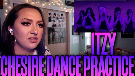 Itzy Cheshire Dance Practice Reaction Youtube