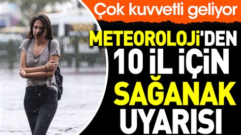 Meteoroloji Den Il I In Sa Anak Uyar S Ok Kuvvetli Geliyor