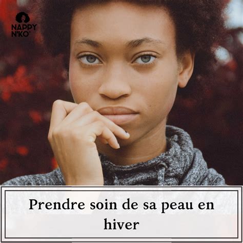 Prendre Soin De Sa Peau En Hiver Nappy N Ko Conseils Astuces Pour