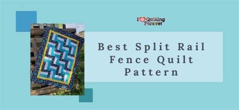 3 Best Split Rail Fence Quilt Pattern I Love Quilting Forever