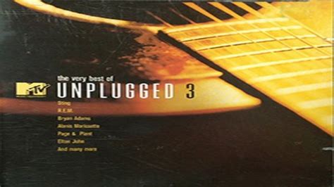 The Very Best Of MTV Unplugged Vol 3 2004 YouTube