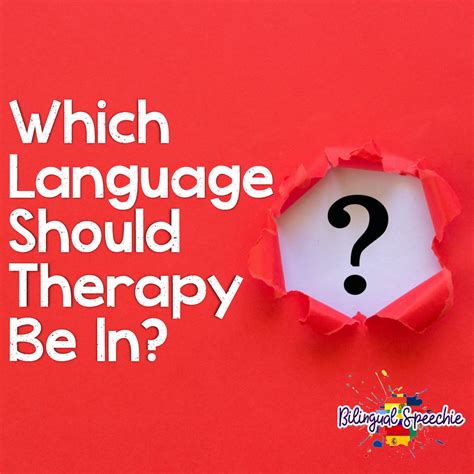 Language Of Intervention Which Language Should Speech Therapy Be In