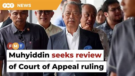 Muhyiddin Seeks Review Of Court Of Appeal Ruling Setting Aside