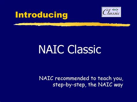 NAIC Classic NAIC recommended to teach you, step-by-step, the NAIC way ...